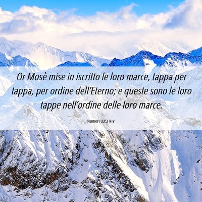 Picture 06 - Numeri 33:2 RIV - Or Mosè mise in iscritto le loro marce, tappa - Bible Verse Picture