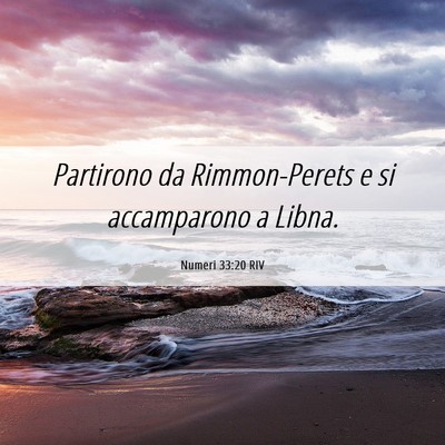 Picture 06 - Numeri 33:20 RIV - Partirono da Rimmon-Perets e si accamparono a - Bible Verse Picture