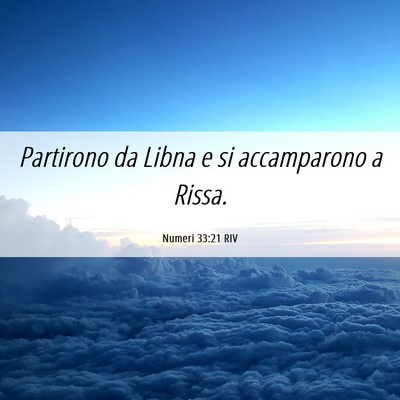 Picture 06 - Numeri 33:21 RIV - Partirono da Libna e si accamparono a - Bible Verse Picture