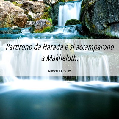 Picture 06 - Numeri 33:25 RIV - Partirono da Harada e si accamparono a - Bible Verse Picture
