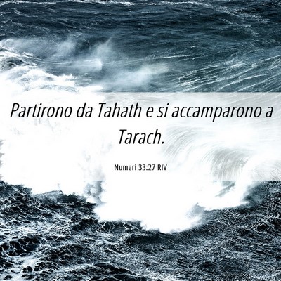 Picture 06 - Numeri 33:27 RIV - Partirono da Tahath e si accamparono a - Bible Verse Picture