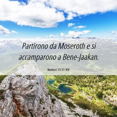 Picture 06 - Numeri 33:31 RIV - Partirono da Moseroth e si accamparono a - Bible Verse Picture