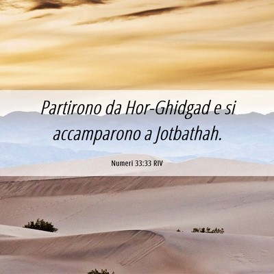 Picture 06 - Numeri 33:33 RIV - Partirono da Hor-Ghidgad e si accamparono a - Bible Verse Picture