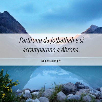 Picture 06 - Numeri 33:34 RIV - Partirono da Jotbathah e si accamparono a - Bible Verse Picture
