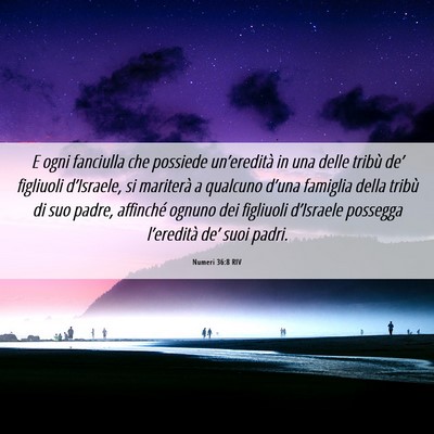 Picture 06 - Numeri 36:8 RIV - E ogni fanciulla che possiede un’eredità in - Bible Verse Picture