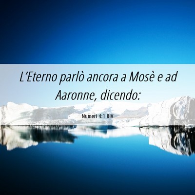 Picture 06 - Numeri 4:1 RIV - L’Eterno parlò ancora a Mosè e ad Aaronne, - Bible Verse Picture