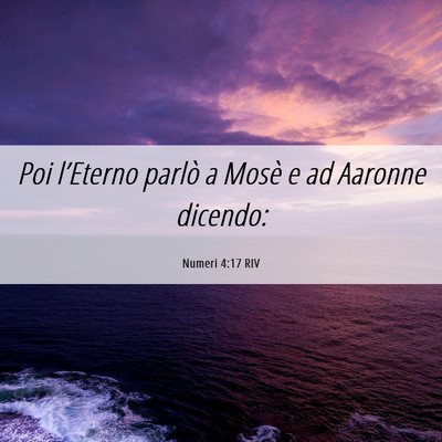 Picture 06 - Numeri 4:17 RIV - Poi l’Eterno parlò a Mosè e ad Aaronne - Bible Verse Picture