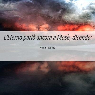 Picture 06 - Numeri 5:5 RIV - L’Eterno parlò ancora a Mosè, - Bible Verse Picture