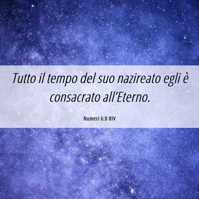 Picture 06 - Numeri 6:8 RIV - Tutto il tempo del suo nazireato egli è - Bible Verse Picture