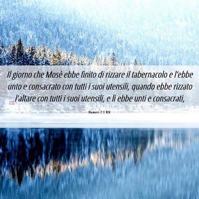 Picture 06 - Numeri 7:1 RIV - Il giorno che Mosè ebbe finito di rizzare il - Bible Verse Picture