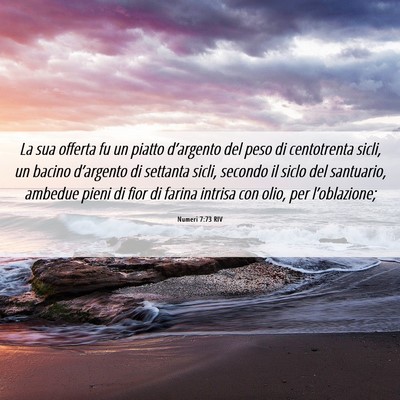 Picture 06 - Numeri 7:73 RIV - La sua offerta fu un piatto d’argento del peso - Bible Verse Picture
