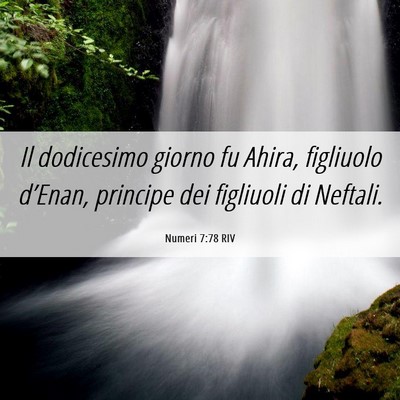 Picture 06 - Numeri 7:78 RIV - Il dodicesimo giorno fu Ahira, figliuolo - Bible Verse Picture