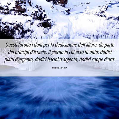 Picture 06 - Numeri 7:84 RIV - Questi furono i doni per la dedicazione - Bible Verse Picture