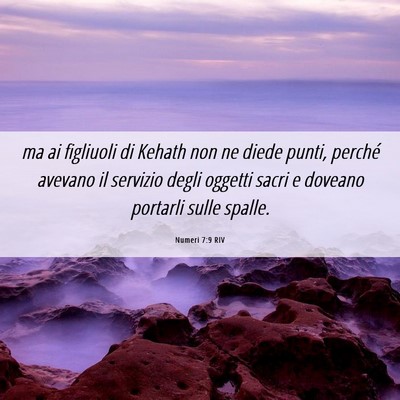 Picture 06 - Numeri 7:9 RIV - ma ai figliuoli di Kehath non ne diede punti, - Bible Verse Picture
