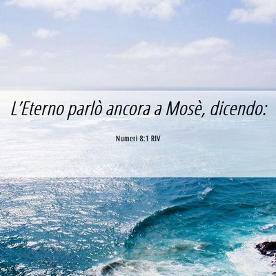 Picture 06 - Numeri 8:1 RIV - L’Eterno parlò ancora a Mosè, - Bible Verse Picture