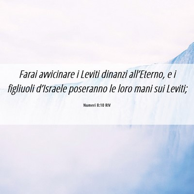 Picture 06 - Numeri 8:10 RIV - Farai avvicinare i Leviti dinanzi all’Eterno, e - Bible Verse Picture