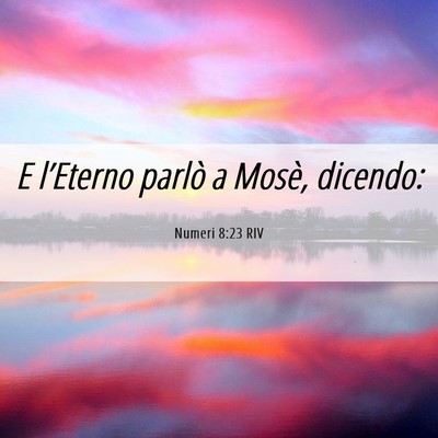 Picture 06 - Numeri 8:23 RIV - E l’Eterno parlò a Mosè, - Bible Verse Picture