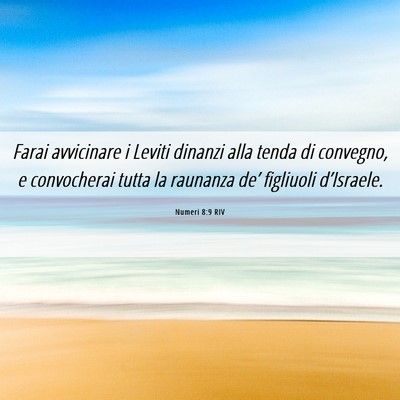 Picture 06 - Numeri 8:9 RIV - Farai avvicinare i Leviti dinanzi alla tenda di - Bible Verse Picture