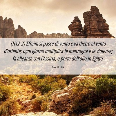 Picture 06 - Osea 12:1 RIV - (H12-2) Efraim si pasce di vento e va dietro al - Bible Verse Picture