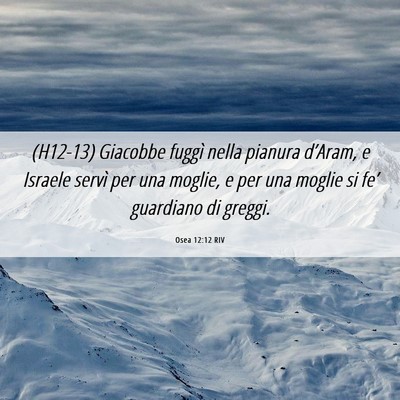 Picture 06 - Osea 12:12 RIV - (H12-13) Giacobbe fuggì nella pianura d’Aram, - Bible Verse Picture