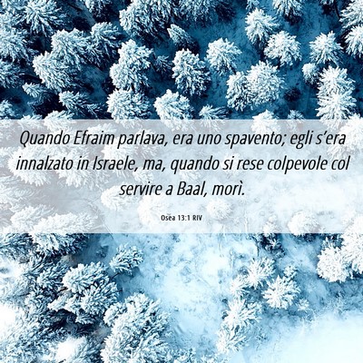 Picture 06 - Osea 13:1 RIV - Quando Efraim parlava, era uno spavento; egli - Bible Verse Picture