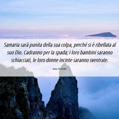 Picture 06 - Osea 13:16 RIV - Samaria sarà punita della sua colpa, perché si - Bible Verse Picture