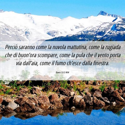 Picture 06 - Osea 13:3 RIV - Perciò saranno come la nuvola mattutina, come la - Bible Verse Picture