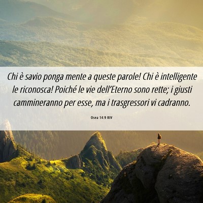 Picture 06 - Osea 14:9 RIV - Chi è savio ponga mente a queste parole! Chi è - Bible Verse Picture