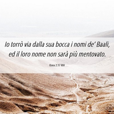 Picture 06 - Osea 2:17 RIV - Io torrò via dalla sua bocca i nomi de’ Baali, - Bible Verse Picture