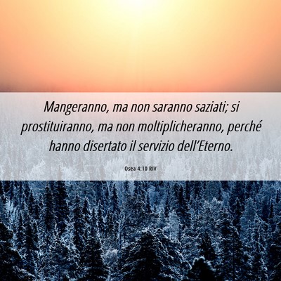 Picture 06 - Osea 4:10 RIV - Mangeranno, ma non saranno saziati; si - Bible Verse Picture