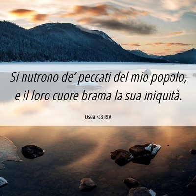 Picture 06 - Osea 4:8 RIV - Si nutrono de’ peccati del mio popolo, e il - Bible Verse Picture
