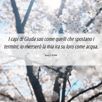 Picture 06 - Osea 5:10 RIV - I capi di Giuda son come quelli che spostano i - Bible Verse Picture