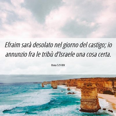 Picture 06 - Osea 5:9 RIV - Efraim sarà desolato nel giorno del castigo; io - Bible Verse Picture