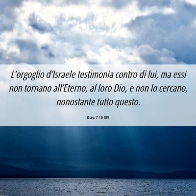 Picture 06 - Osea 7:10 RIV - L’orgoglio d’Israele testimonia contro di - Bible Verse Picture