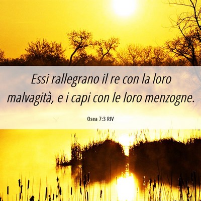 Picture 06 - Osea 7:3 RIV - Essi rallegrano il re con la loro malvagità, e i - Bible Verse Picture