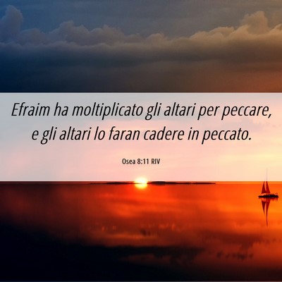 Picture 06 - Osea 8:11 RIV - Efraim ha moltiplicato gli altari per peccare, e - Bible Verse Picture