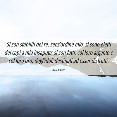 Picture 06 - Osea 8:4 RIV - Si son stabiliti dei re, senz’ordine mio; si - Bible Verse Picture