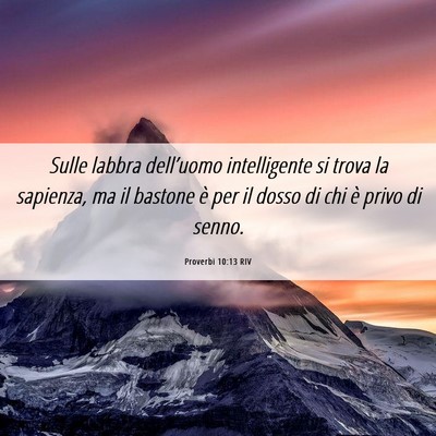 Picture 06 - Proverbi 10:13 RIV - Sulle labbra dell’uomo intelligente si trova la - Bible Verse Picture