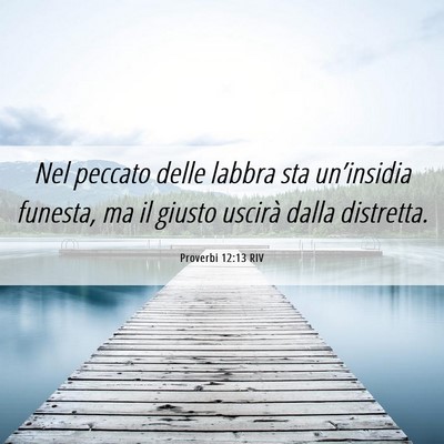 Picture 06 - Proverbi 12:13 RIV - Nel peccato delle labbra sta un’insidia - Bible Verse Picture