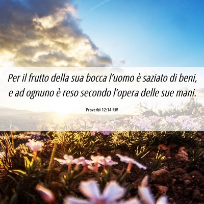 Picture 06 - Proverbi 12:14 RIV - Per il frutto della sua bocca l’uomo è saziato - Bible Verse Picture