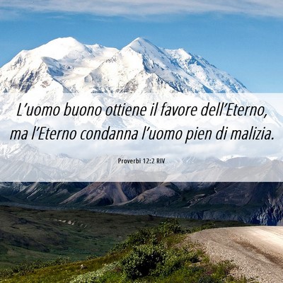 Picture 06 - Proverbi 12:2 RIV - L’uomo buono ottiene il favore dell’Eterno, - Bible Verse Picture