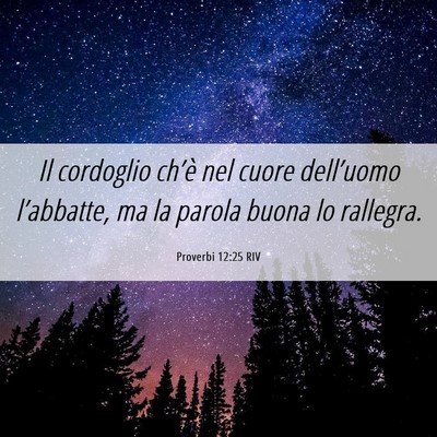 Picture 06 - Proverbi 12:25 RIV - Il cordoglio ch’è nel cuore dell’uomo - Bible Verse Picture