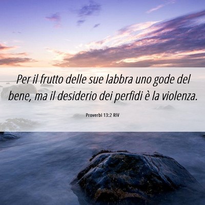 Picture 06 - Proverbi 13:2 RIV - Per il frutto delle sue labbra uno gode del bene, - Bible Verse Picture