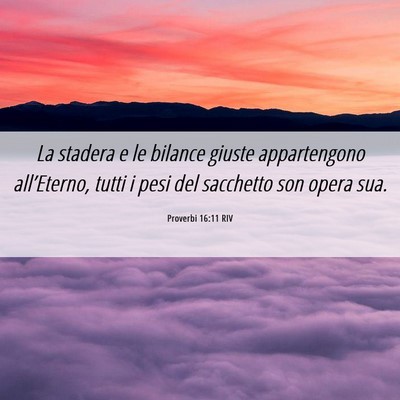 Picture 06 - Proverbi 16:11 RIV - La stadera e le bilance giuste appartengono - Bible Verse Picture
