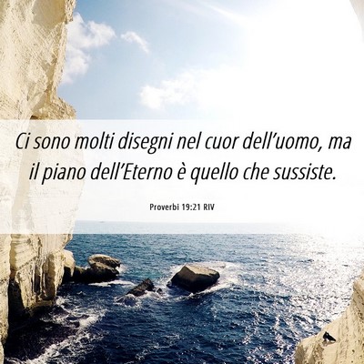 Picture 06 - Proverbi 19:21 RIV - Ci sono molti disegni nel cuor dell’uomo, ma il - Bible Verse Picture
