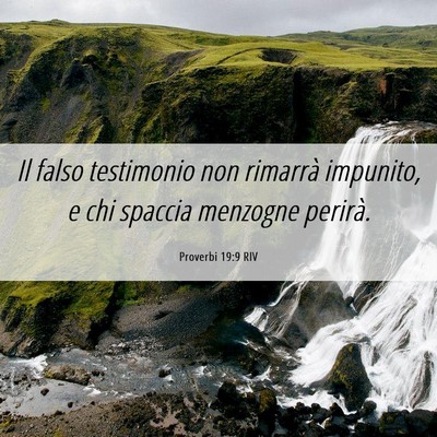 Picture 06 - Proverbi 19:9 RIV - Il falso testimonio non rimarrà impunito, e chi - Bible Verse Picture