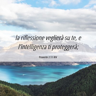 Picture 06 - Proverbi 2:11 RIV - la riflessione veglierà su te, e - Bible Verse Picture