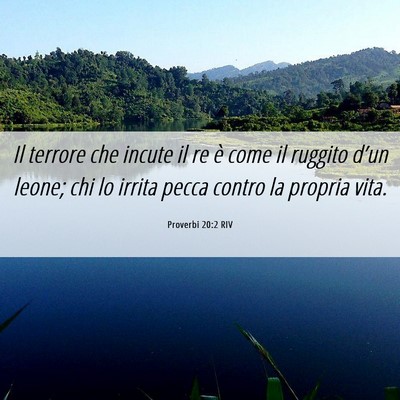 Picture 06 - Proverbi 20:2 RIV - Il terrore che incute il re è come il ruggito - Bible Verse Picture