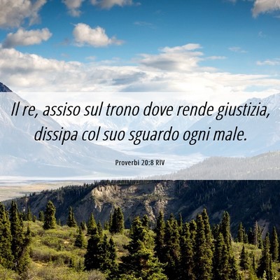 Picture 06 - Proverbi 20:8 RIV - Il re, assiso sul trono dove rende giustizia, - Bible Verse Picture
