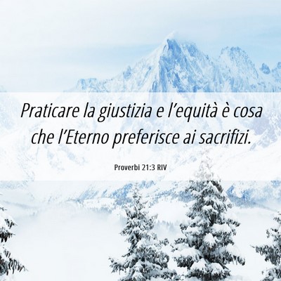 Picture 06 - Proverbi 21:3 RIV - Praticare la giustizia e l’equità è cosa che - Bible Verse Picture